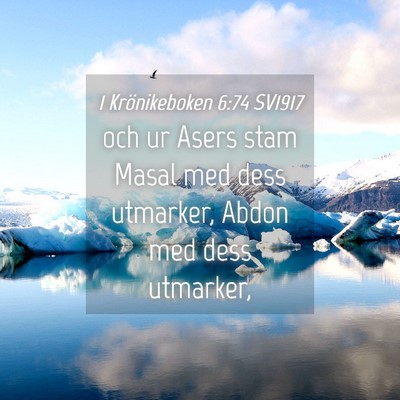 Picture 04 - 1 Krönikeboken 6:74 SV1917 - och ur Asers stam Masal med dess utmarker, Abdon - Bible Verse Picture