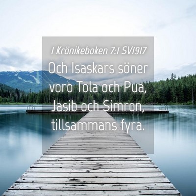 Picture 04 - 1 Krönikeboken 7:1 SV1917 - Och Isaskars söner voro Tola och Pua, Jasib och - Bible Verse Picture