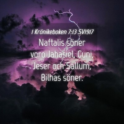 Picture 04 - 1 Krönikeboken 7:13 SV1917 - Naftalis söner voro Jahasiel, Guni, Jeser och - Bible Verse Picture