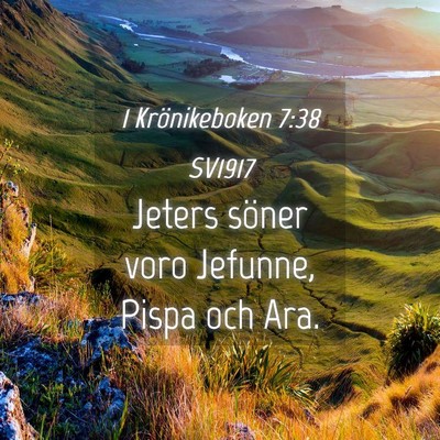 Picture 04 - 1 Krönikeboken 7:38 SV1917 - Jeters söner voro Jefunne, Pispa och - Bible Verse Picture