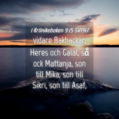 Picture 04 - 1 Krönikeboken 9:15 SV1917 - vidare Bakbackar, Heres och Galal, så ock - Bible Verse Picture