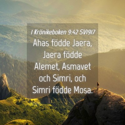 Picture 04 - 1 Krönikeboken 9:42 SV1917 - Ahas födde Jaera, Jaera födde Alemet, Asmavet - Bible Verse Picture