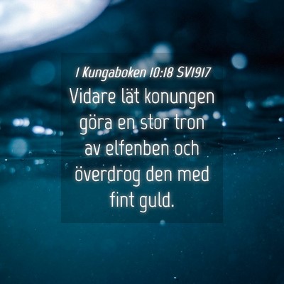 Picture 04 - 1 Kungaboken 10:18 SV1917 - Vidare lät konungen göra en stor tron av - Bible Verse Picture