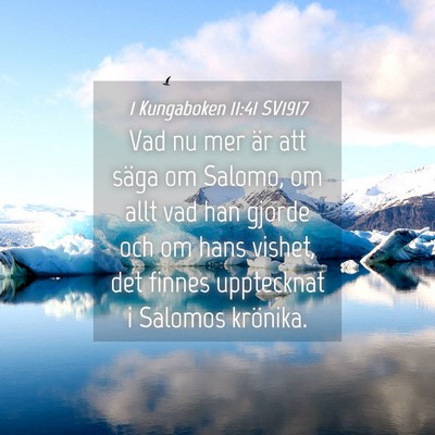 Picture 04 - 1 Kungaboken 11:41 SV1917 - Vad nu mer är att säga om Salomo, om allt vad - Bible Verse Picture