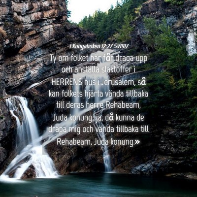 Picture 04 - 1 Kungaboken 12:27 SV1917 - Ty om folket här får draga upp och anställa - Bible Verse Picture