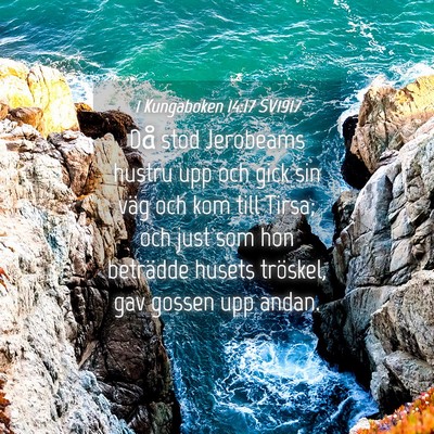 Picture 04 - 1 Kungaboken 14:17 SV1917 - Då stod Jerobeams hustru upp och gick sin väg - Bible Verse Picture