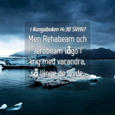 Picture 04 - 1 Kungaboken 14:30 SV1917 - Men Rehabeam och Jerobeam lågo i krig med - Bible Verse Picture