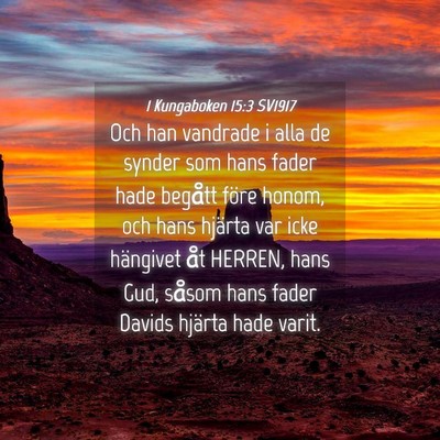 Picture 04 - 1 Kungaboken 15:3 SV1917 - Och han vandrade i alla de synder som hans fader - Bible Verse Picture