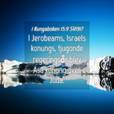 Picture 04 - 1 Kungaboken 15:9 SV1917 - I Jerobeams, Israels konungs, tjugonde - Bible Verse Picture