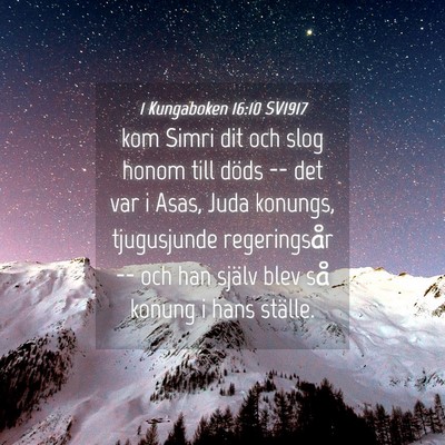 Picture 04 - 1 Kungaboken 16:10 SV1917 - kom Simri dit och slog honom till döds -- det - Bible Verse Picture