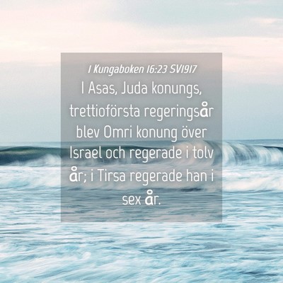 Picture 04 - 1 Kungaboken 16:23 SV1917 - I Asas, Juda konungs, trettioförsta regeringsår - Bible Verse Picture