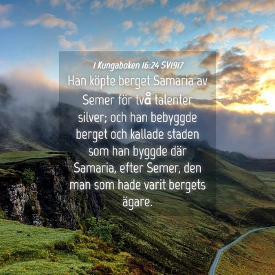 Picture 04 - 1 Kungaboken 16:24 SV1917 - Han köpte berget Samaria av Semer för två - Bible Verse Picture