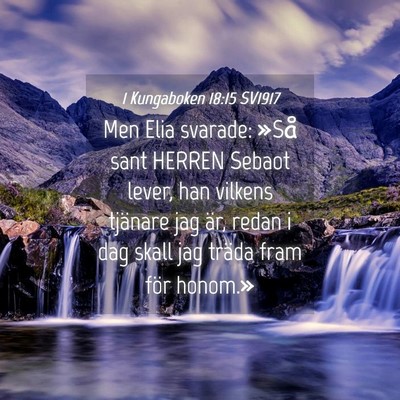 Picture 04 - 1 Kungaboken 18:15 SV1917 - Men Elia svarade: »Så sant HERREN Sebaot lever, - Bible Verse Picture