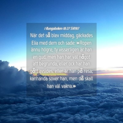Picture 04 - 1 Kungaboken 18:27 SV1917 - När det så blev middag, gäckades Elia med dem - Bible Verse Picture