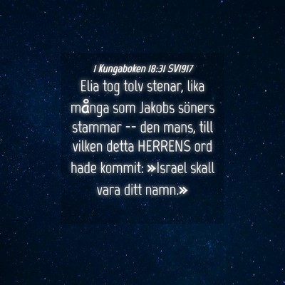 Picture 04 - 1 Kungaboken 18:31 SV1917 - Elia tog tolv stenar, lika många som Jakobs - Bible Verse Picture