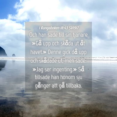 Picture 04 - 1 Kungaboken 18:43 SV1917 - Och han sade till sin tjänare »Gå upp och - Bible Verse Picture