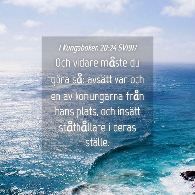 Picture 04 - 1 Kungaboken 20:24 SV1917 - Och vidare måste du göra så: avsätt var och - Bible Verse Picture