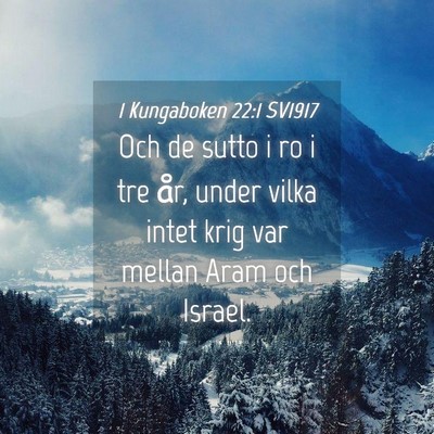 Picture 04 - 1 Kungaboken 22:1 SV1917 - Och de sutto i ro i tre år, under vilka intet - Bible Verse Picture