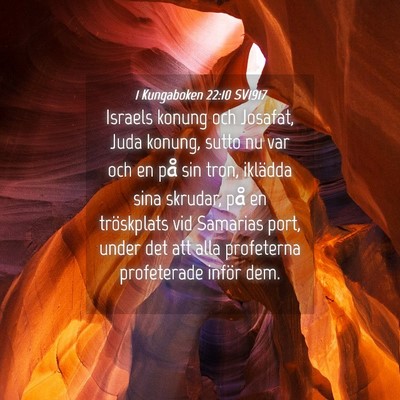 Picture 04 - 1 Kungaboken 22:10 SV1917 - Israels konung och Josafat, Juda konung, sutto nu - Bible Verse Picture