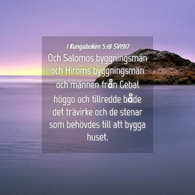 Picture 04 - 1 Kungaboken 5:18 SV1917 - Och Salomos byggningsmän och Hiroms - Bible Verse Picture