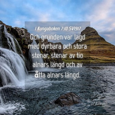 Picture 04 - 1 Kungaboken 7:10 SV1917 - Och grunden var lagd med dyrbara och stora - Bible Verse Picture