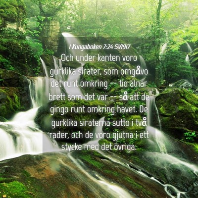 Picture 04 - 1 Kungaboken 7:24 SV1917 - Och under kanten voro gurklika sirater, som - Bible Verse Picture