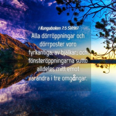 Picture 04 - 1 Kungaboken 7:5 SV1917 - Alla dörröppningar och dörrposter voro - Bible Verse Picture