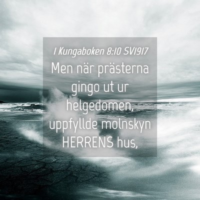 Picture 04 - 1 Kungaboken 8:10 SV1917 - Men när prästerna gingo ut ur helgedomen, - Bible Verse Picture