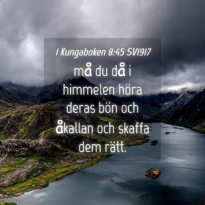 Picture 04 - 1 Kungaboken 8:45 SV1917 - må du då i himmelen höra deras bön och - Bible Verse Picture