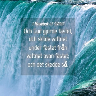 Picture 04 - 1 Mosebok 1:7 SV1917 - Och Gud gjorde fästet, och skilde vattnet under - Bible Verse Picture