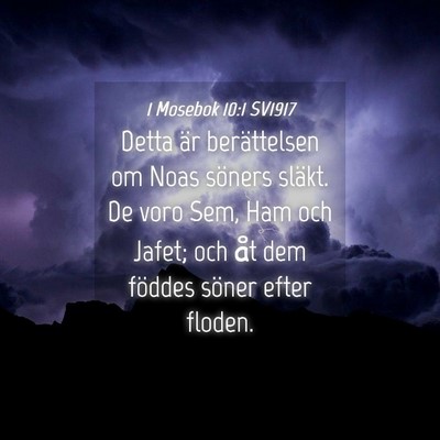 Picture 04 - 1 Mosebok 10:1 SV1917 - Detta är berättelsen om Noas söners släkt. De - Bible Verse Picture