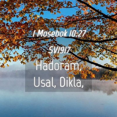 Picture 04 - 1 Mosebok 10:27 SV1917 - Hadoram, Usal, - Bible Verse Picture