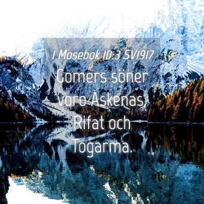 Picture 04 - 1 Mosebok 10:3 SV1917 - Gomers söner voro Askenas, Rifat och - Bible Verse Picture