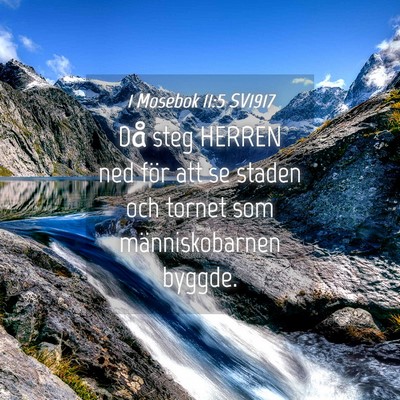Picture 04 - 1 Mosebok 11:5 SV1917 - Då steg HERREN ned för att se staden och tornet - Bible Verse Picture