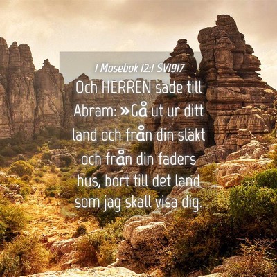 Picture 04 - 1 Mosebok 12:1 SV1917 - Och HERREN sade till Abram: »Gå ut ur ditt land - Bible Verse Picture