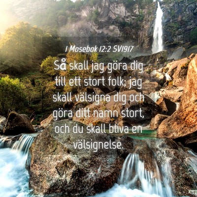 Picture 04 - 1 Mosebok 12:2 SV1917 - Så skall jag göra dig till ett stort folk; jag - Bible Verse Picture