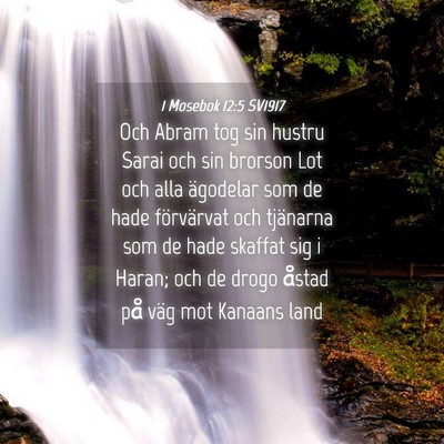 Picture 04 - 1 Mosebok 12:5 SV1917 - Och Abram tog sin hustru Sarai och sin brorson - Bible Verse Picture