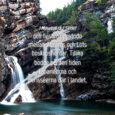 Picture 04 - 1 Mosebok 13:7 SV1917 - och tvister uppstodo mellan Abrams och Lots - Bible Verse Picture
