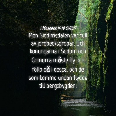 Picture 04 - 1 Mosebok 14:10 SV1917 - Men Siddimsdalen var full av jordbecksgropar. Och - Bible Verse Picture