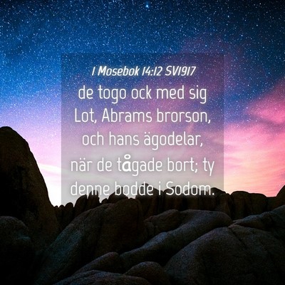 Picture 04 - 1 Mosebok 14:12 SV1917 - de togo ock med sig Lot, Abrams brorson, och hans - Bible Verse Picture