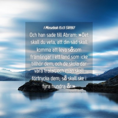 Picture 04 - 1 Mosebok 15:13 SV1917 - Och han sade till Abram: »Det skall du veta, att - Bible Verse Picture