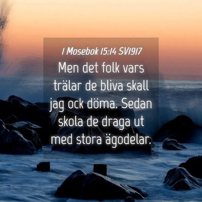 Picture 04 - 1 Mosebok 15:14 SV1917 - Men det folk vars trälar de bliva skall jag ock - Bible Verse Picture
