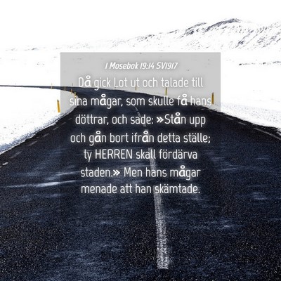 Picture 04 - 1 Mosebok 19:14 SV1917 - Då gick Lot ut och talade till sina mågar, som - Bible Verse Picture