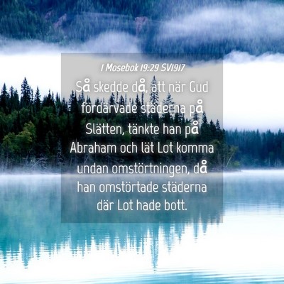 Picture 04 - 1 Mosebok 19:29 SV1917 - Så skedde då, att när Gud fördärvade - Bible Verse Picture