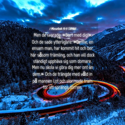 Picture 04 - 1 Mosebok 19:9 SV1917 - Men de svarade: »Bort med dig!» Och de sade - Bible Verse Picture