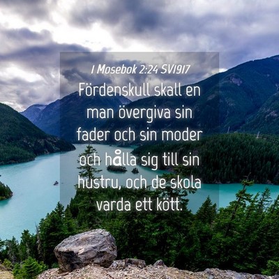 Picture 04 - 1 Mosebok 2:24 SV1917 - Fördenskull skall en man övergiva sin fader och - Bible Verse Picture