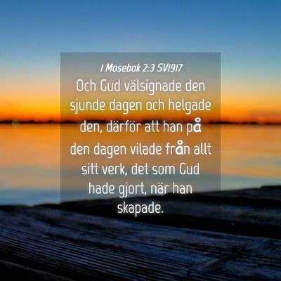 Picture 04 - 1 Mosebok 2:3 SV1917 - Och Gud välsignade den sjunde dagen och helgade - Bible Verse Picture