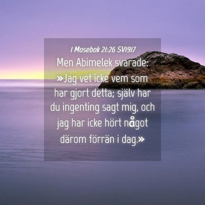 Picture 04 - 1 Mosebok 21:26 SV1917 - Men Abimelek svarade: »Jag vet icke vem som har - Bible Verse Picture
