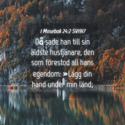 Picture 04 - 1 Mosebok 24:2 SV1917 - Då sade han till sin äldste hustjänare, den - Bible Verse Picture