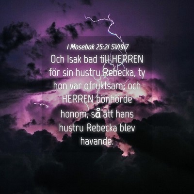 Picture 04 - 1 Mosebok 25:21 SV1917 - Och Isak bad till HERREN för sin hustru Rebecka, - Bible Verse Picture